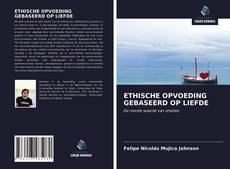 Bookcover of ETHISCHE OPVOEDING GEBASEERD OP LIEFDE