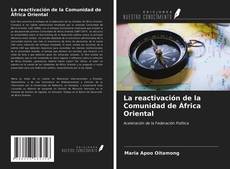 Bookcover of La reactivación de la Comunidad de África Oriental