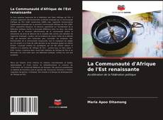 Обложка La Communauté d'Afrique de l'Est renaissante