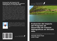 Borítókép a  Evaluación del impacto del Programa de Desarrollo de Cuencas Hidrográficas en Shivalik Hills - hoz