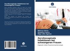 Portada del libro de Zervikovaginale Infektionen bei schwangeren Frauen