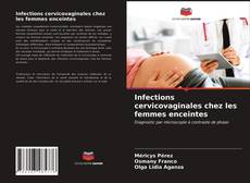 Обложка Infections cervicovaginales chez les femmes enceintes