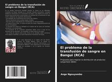 Bookcover of El problema de la transfusión de sangre en Bangui (RCA)