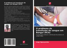 Couverture de O problema da transfusão de sangue em Bangui (RCA)