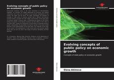 Evolving concepts of public policy on economic growth的封面