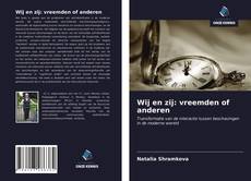 Bookcover of Wij en zij: vreemden of anderen