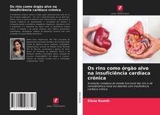 Couverture de Os rins como órgão alvo na insuficiência cardíaca crónica