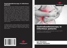 Capa do livro de Gastroduodenoscopy in infectious patients 