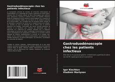 Couverture de Gastroduodénoscopie chez les patients infectieux