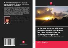 Copertina di A forma interior de uma palavra como resultado de uma actividade de avaliação cognitiva