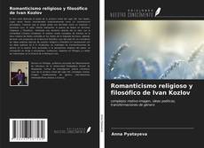 Bookcover of Romanticismo religioso y filosófico de Ivan Kozlov