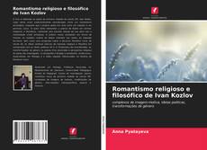 Bookcover of Romantismo religioso e filosófico de Ivan Kozlov