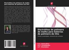 Couverture de Electrólitos de polímero de malha para baterias de polímero de lítio