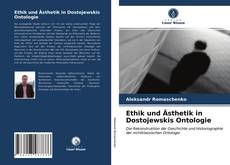 Buchcover von Ethik und Ästhetik in Dostojewskis Ontologie