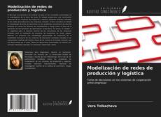 Bookcover of Modelización de redes de producción y logística