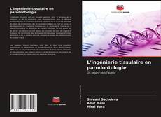 Обложка L'ingénierie tissulaire en parodontologie