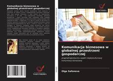Komunikacja biznesowa w globalnej przestrzeni gospodarczej kitap kapağı