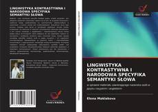 Couverture de LINGWISTYKA KONTRASTYWNA I NARODOWA SPECYFIKA SEMANTYKI SŁOWA