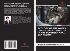 Portada del libro de ECOLOGY OF THE WOLF ( CANIS LUPUS LINNAEUS) IN THE SOUTHERN ARAL SEA REGION