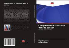 Couverture de Complément et anticorps dans le cancer