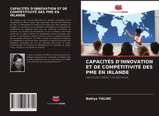 Portada del libro de CAPACITÉS D'INNOVATION ET DE COMPÉTITIVITÉ DES PME EN IRLANDE