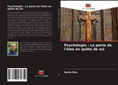 Обложка Psychologie : La perte de l'âme en quête de soi