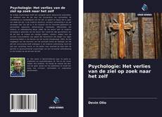 Bookcover of Psychologie: Het verlies van de ziel op zoek naar het zelf