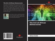 Bookcover of The Evil of African Democracies