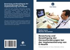 Bewertung und Bewältigung der Herausforderungen bei der Implementierung von E-Health kitap kapağı