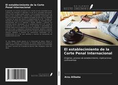 Bookcover of El establecimiento de la Corte Penal Internacional