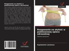 Bookcover of Reagowanie na otyłość w podstawowej opiece zdrowotnej