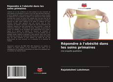 Bookcover of Répondre à l'obésité dans les soins primaires