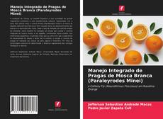 Bookcover of Manejo Integrado de Pragas de Mosca Branca (Paraleyrodes Minei)