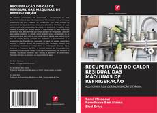 Bookcover of RECUPERAÇÃO DO CALOR RESIDUAL DAS MÁQUINAS DE REFRIGERAÇÃO