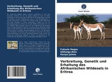 Portada del libro de Verbreitung, Genetik und Erhaltung des Afrikanischen Wildesels in Eritrea