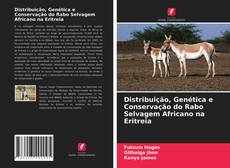 Bookcover of Distribuição, Genética e Conservação do Rabo Selvagem Africano na Eritreia