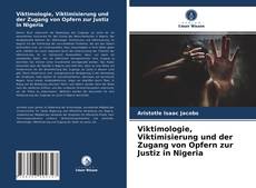 Couverture de Viktimologie, Viktimisierung und der Zugang von Opfern zur Justiz in Nigeria