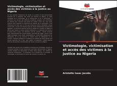 Обложка Victimologie, victimisation et accès des victimes à la justice au Nigeria