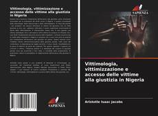 Portada del libro de Vittimologia, vittimizzazione e accesso delle vittime alla giustizia in Nigeria