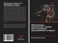 Buchcover von Wiktymologia, wiktymizacja i dostęp ofiar do wymiaru sprawiedliwości w Nigerii