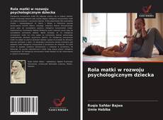 Bookcover of Rola matki w rozwoju psychologicznym dziecka