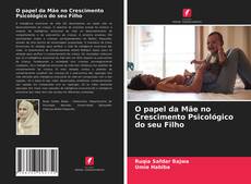 Capa do livro de O papel da Mãe no Crescimento Psicológico do seu Filho 