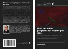 Couverture de Muerte celular programada: muerte por vida