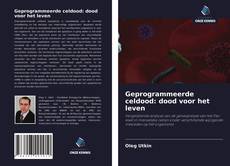 Bookcover of Geprogrammeerde celdood: dood voor het leven