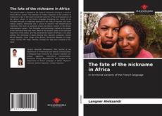 Portada del libro de The fate of the nickname in Africa