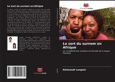 Обложка Le sort du surnom en Afrique