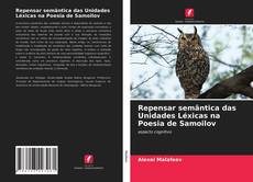 Borítókép a  Repensar semântica das Unidades Léxicas na Poesia de Samoilov - hoz