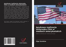 Buchcover von Językowa realizacja wizerunku Chin w mediach amerykańskich