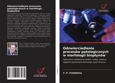 Bookcover of Odzwierciedlenie procesów patologicznych w morfologii biopłynów
