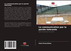 Capa do livro de La communication par la parole tolérante 
